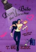 Don’t Bite the Director (Don’t Bite Me #1)