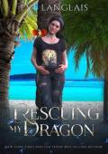 Rescuing my Dragon (The Dragocracy Chronicles #4)