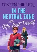 In the Neutral Zone with my Best Friend (Romancing the Sun Kings #3)
