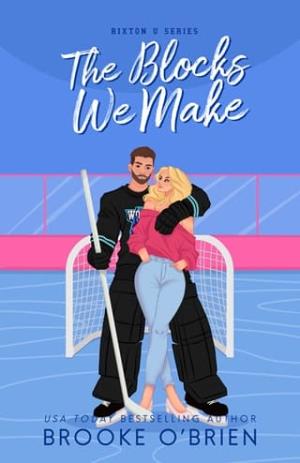 The Blocks We Make (Rixton U #3)