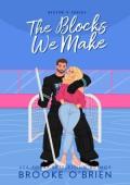 The Blocks We Make (Rixton U #3)