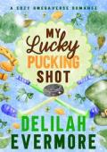 My Lucky Pucking Shot (Valenridge University #2)