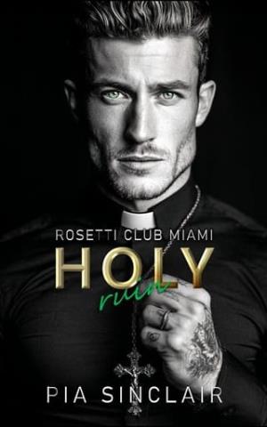 Holy Ruin (Rosetti Club Miami #1)