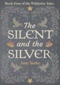 The Silent and the Silver (The Wilderise Tales #4)
