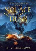 Solace of Dusk (Dusk and Embers #1)