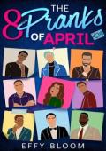 The Eight Pranks of April (Hot Mess Why Choose Holidays #1)