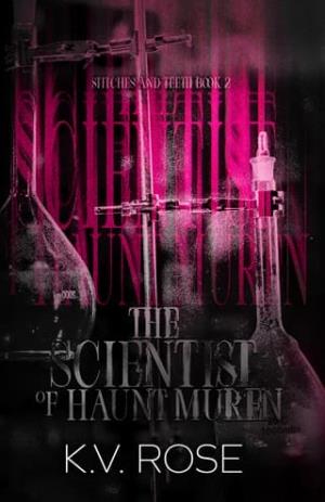 The Scientist of Haunt Muren (Stitches and Teeth #2)