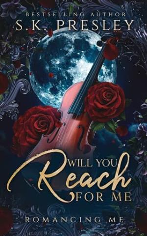 Will You Reach For Me (Romancing Me #1)