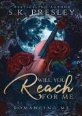 Will You Reach For Me (Romancing Me #1)