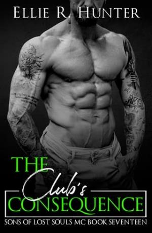 The Club’s Consequence (Sons of Lost Souls MC #17)