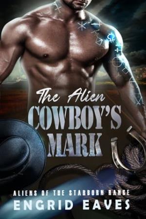 The Alien Cowboy’s Mark (Aliens of the Starborn Range #2)