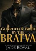 Guarded & Bred by the Bratva (Bred By The BRATVA #14)
