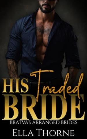 His Traded Bride (BRATVA’S Arranged Brides #3)