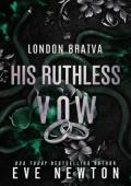 His Ruthless Vow (London Bratva #3)