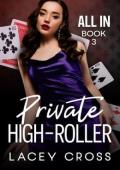 Private High-Roller (All In #3)