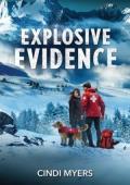 Explosive Evidence (K-9 Avalanche Rescue #2)