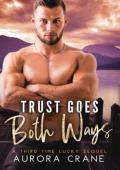 Trust Goes Both Ways (Third Time Lucky #2)