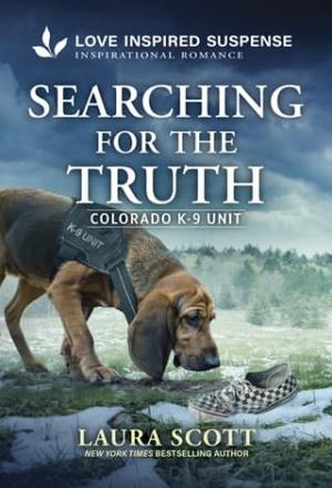Searching for the Truth (Colorado K-9 Unit Book 1)