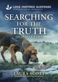 Searching for the Truth (Colorado K-9 Unit Book 1)