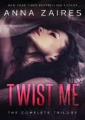 Twist Me: The Complete Trilogy