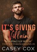 It’s Giving Villain (Keeping Up With The Veterinarians #1)