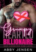 Grumpy Hearted Billionaire (Not Looking For Love #1)