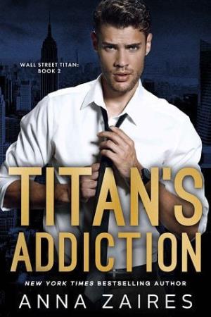 Titan’s Addiction (Wall Street Titan Duet #2)