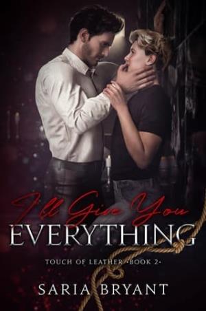 I’ll Give You Everything (Touch of Leather #2)
