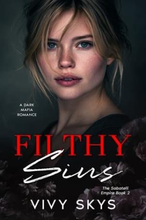 Filthy Sins (The Sabatelli Empire #2)