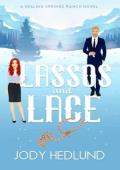 Lassos and Lace (Healing Springs Ranch #3)