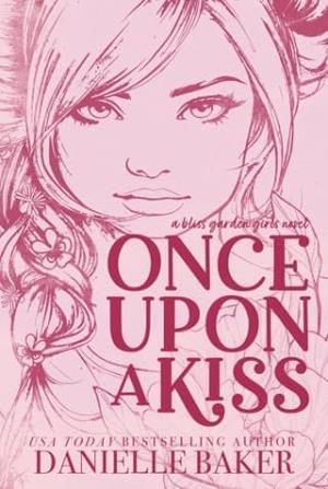 Once Upon A Kiss (Bliss Garden Girls #1)