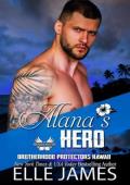 Alana’s Hero (Brotherhood Protectors Hawaii #9)