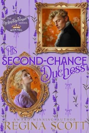 His Second-Chance Duchess (The Darling Duchesses #2)