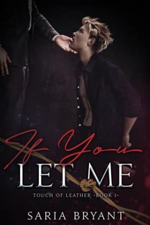 If You Let Me (Touch of Leather #1)