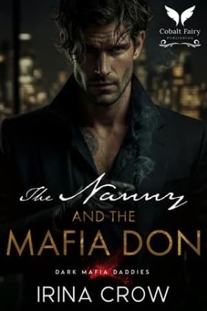 The Nanny and the Mafia Don (Dark Mafia Daddies #1)