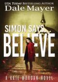 Simon Says… Believe (Kate Morgan Thrillers #12)