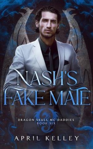 Nash’s Fake Mate (Dragon Skull MC Daddies #6)