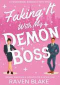 Faking It With My Demon Boss (Grimm, Malphas & Associates #1)