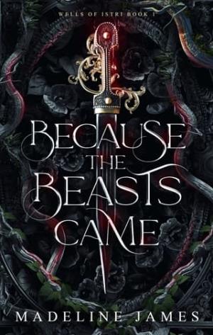 Because the Beasts Came (Wells of Istri #1)