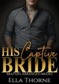 His Captive Bride (BRATVA’S Arranged Brides #4)