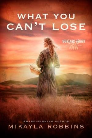 What You Can’t Lose (Montana Brides #1)