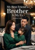 My Best Friend’s Brother Is My Ex