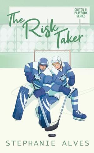The Risk Taker (Colton U Playbook #3)