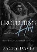 Protecting Him (White Wolves Family #1)
