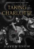 Taking Charlotte (Vicious Kings Mafia #2)