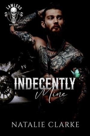 Indecently Mine (Lawless MC #2)