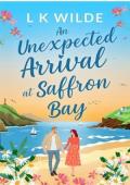 An Unexpected Arrival at Saffron Bay (The Saffron Bay #2)