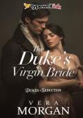 The Duke’s Virgin Bride (Dukes of Seduction #1)