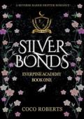 Silver Bonds (Everpine Academy #1)