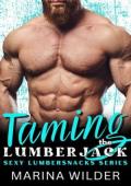 Taming the Lumberjack (Sexy Lumbersnacks #7)